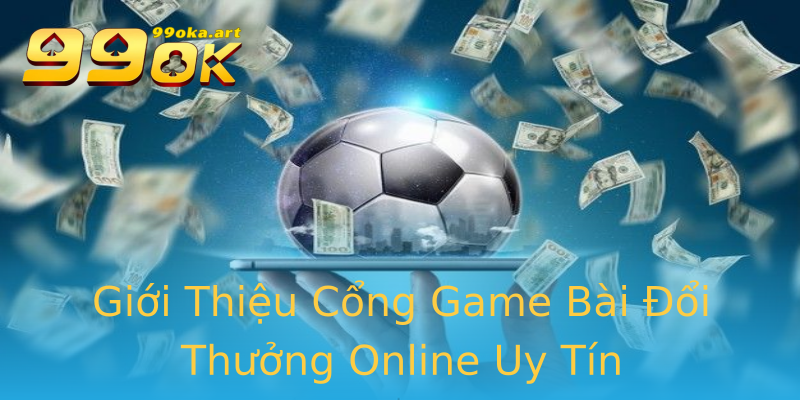 Giới Thiệu Cổng Game Bài Đổi Thưởng Online Uy Tín Giới Thiệu Cổng Game Bài Đổi Thưởng Online Uy Tín