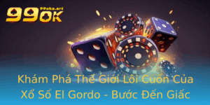 Kham Pha The Gioi Loi Cuon Cua Xo So El Gordo Buoc En Giac Mo Trieu O