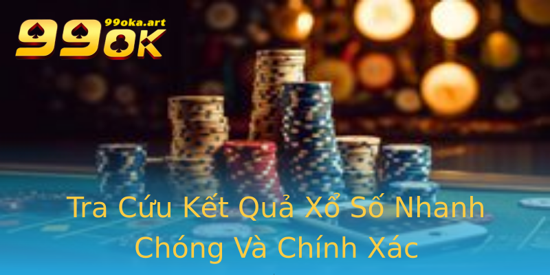 Tra Cứu Kết Quả Xổ Số Nhanh Chóng Và Chính Xác Tra Cứu Kết Quả Xổ Số Nhanh Chóng Và Chính Xác